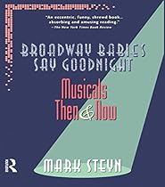 Broadway Babies Say Goodnight: Musicals Then and Now