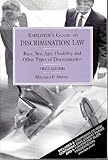 Employer's Guide to Discrimination Laws : What You Need to Know about Race, Sex, Age, Disability and Other Types of Discrimination, Moore, Maureen, 0820599867
