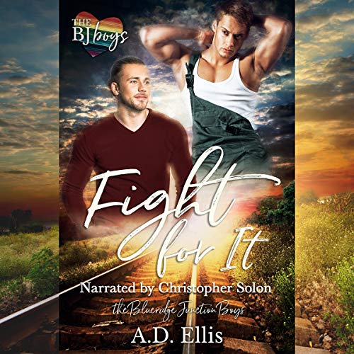 Fight for It: The Blueridge Junction Boys, Book 1 by A.D. Ellis