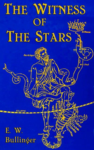 The Witness of the Stars by E.W. Bullinger