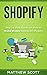 Shopify: Step by Step Guide on How to Make money Selling on Shopify