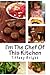 I'm The Chef Of This Kitchen: Allergy Friendly Recipes For Kids (and Adults) by Tiffany Bright