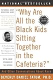 Why Are All The Black Kids Sitting Together in the Cafeteria?, Beverly Daniel Tatum, 0465083617
