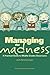 Managing the Madness: A Practical Guide to Middle Grades Classrooms
