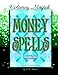 Money Spells: A Coloring Book for Witches - Sacred Geometry Edition (Coloring Magick) (Volume 3) by F. B. Stevens
