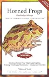 Horned Frogs: Plus Budgett's Frogs (Advanced Vivarium Systems) by Philippe De Vosjoli