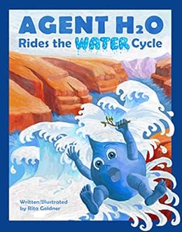Agent H2O Rides the Water Cycle by [Goldner, Rita]