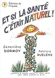 et si la santé c'etait naturel by 