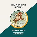 The Arabian Nights (AmazonClassics Edition) by 