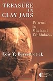 Treasure in Clay Jars: Patterns in Missional Faithfulness (The Gospel and Our Culture Series (GOCS))