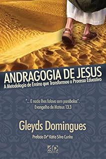 Livro Andragogia de Jesus: A metodologia de Ensino que transformou o Processo Educativo
