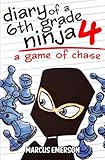 Diary of a 6th Grade Ninja 4: A Game of Chase