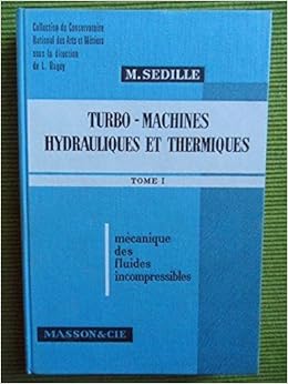 Amazon Fr Turbo Machines Hydrauliques Et Thermiques Collection Du Conservatoire National Des Arts Et Metiers Sedille Marcel Livres