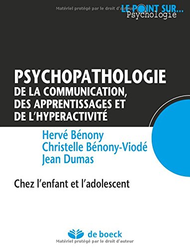 Psychopathologie de la communication, des apprentissages et de l'hyperactivité