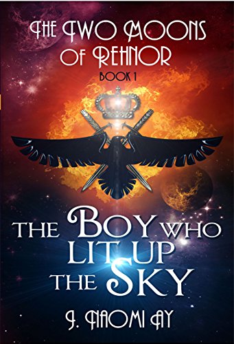 The Boy who Lit up the Sky (The Two Moons of Rehnor Book 1)