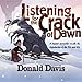 Listening for the Crack of Dawn by 