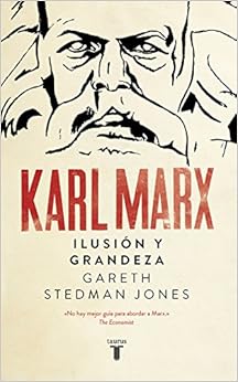 Karl Marx: Ilusión y grandeza