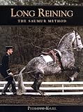 Long Reining: The Saumur Method by Philippe Karl