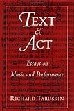 Text and Act: Essays on Music and Performance