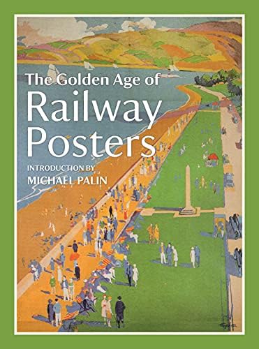 The Golden Age of Railway Posters Hardcover โ 7 May 2015