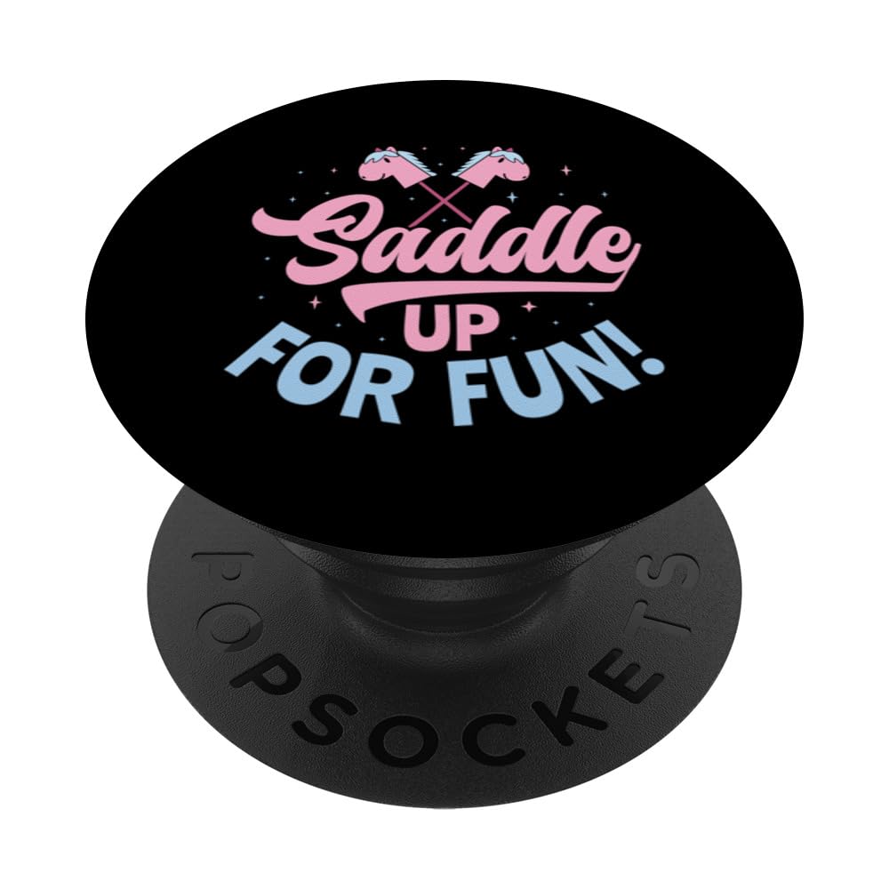 Saddle Up for Fun! - Hobby Horse Horsing PopSockets Swappable PopGrip