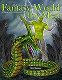 Adult Coloring Books: Fantasy World for Men: 40 coloring pages of fantasy, dragons, skulls, monsters, warriors and more by 