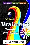 Vraiment : Congo, une tribu !: Avec audiolivre MP3 inclus (French Edition) by Yaya Asani