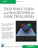 Data Structures and Algorithms for Game Developers (Game Development Series)