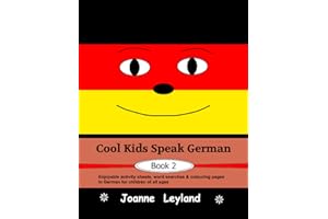 Cool Kids Speak German - Book 2: Enjoyable activity sheets, word searches & colouring pages in German for children of all ages (German Edition)