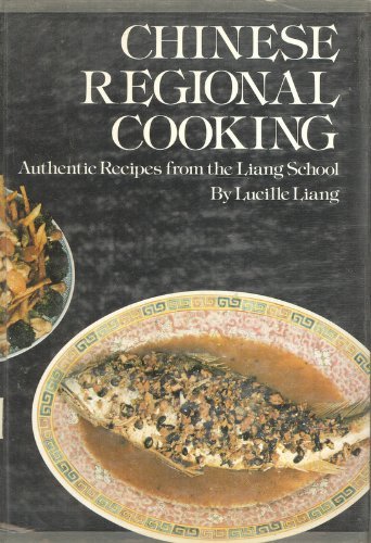 Chinese Regional Cooking: Authentic Recipes from the Liang School by Lucille Liang (1980-03-02) by (Hardcover)