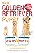 Your Golden Retriever Puppy Month by Month: Everything You Need to Know at Each Stage to Ensure Your Cute and Playful Puppy (Your Puppy Month by Month) by Terry Albert, Debra Eldredge DVM