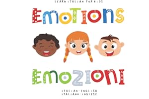 Learn Italian for Kids Emotions Emozioni Italian - English Italiano - Inglese: My first bilingual picture word book about feelings Sentimenti libro per bambini