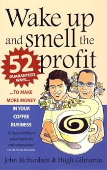 Wake Up And Smell The Profit 52 Guaranteed Ways To Make