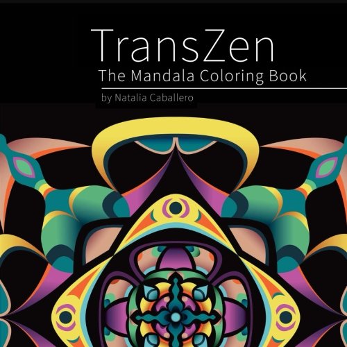 TransZen: The Mandala Coloring Book by Natalia Caballero