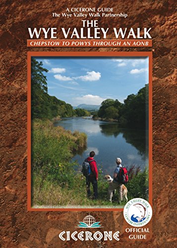 The Wye Valley Walk: From Chepstow to Plynlimon (British Long Distance Trails) by The Wye Valley Walk Partnership