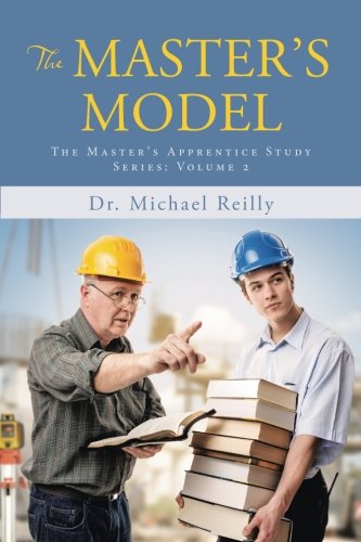 The Master's Model (The Master's Apprentice Study Series) by Michael Reilly
