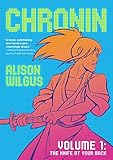 Chronin Volume 1: The Knife at Your Back by Alison Wilgus