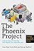 The Phoenix Project: A Novel about IT, DevOps, and Helping Your Business Win