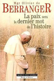 La  paix sera le dernier mot de l'histoire
