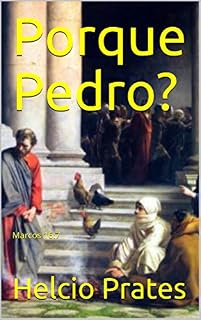 Livro Porque Pedro?: Marcos 16:7