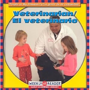 Veterinarian/El Veterinario (People in My Community/LA Gente De Mi Comunidad, Bilingual) (English and Spanish Edition)