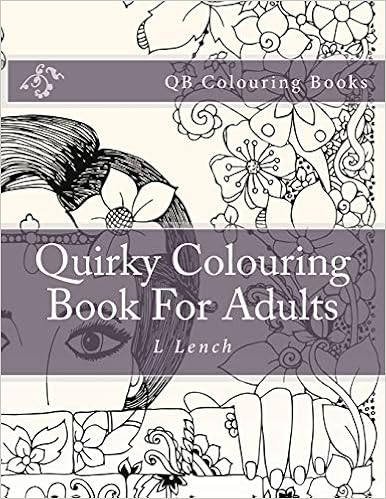 Download Amazon Com Quirky Colouring Book For Adults 9781533170019 Lench L Books