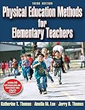 Physical Education Methods for Elementary Teachers by Katherine T Thomas, Amelia M Lee