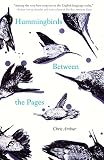Hummingbirds Between the Pages (21st Century Essays) by Chris Arthur