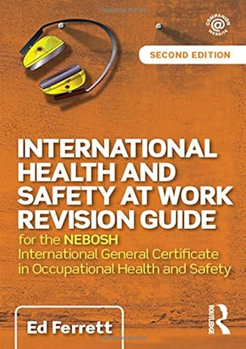 Download International Health and Safety at Work Revision Guide: for the NEBOSH International General Certificate in Occupational Health and Safety PDF