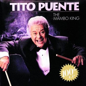 Tito Puente - The Mambo King His 100th Album - Zortam Music