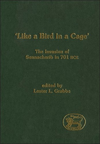 Like a Bird in a Cage: The Invasion of Sennacherib in 701 BCE (The Library of Hebrew Bible/Old Testa by