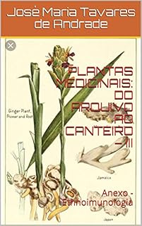 Livro PLANTAS MEDICINAIS: DO ARQUIVO AO CANTEIRO – III : Anexo - Ethnoimunologia
