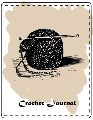 Crochet Journal: My 90 Crochet Project Journal Notebook. To Keep Tracking and Records Your Patterns, Designs, Crochet Stitches, Projects, Yarns Used ... Inch. (Crochet Designs Project Stitch Hooker)