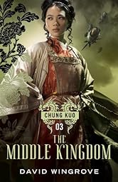 Middle Kingdom (Chung Kuo Book 3)
